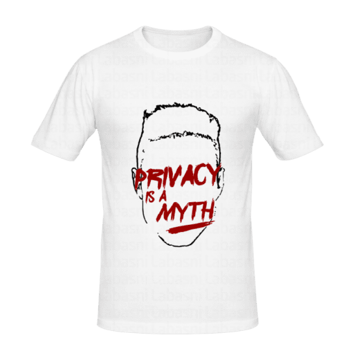 T-shirt Privacy Is a Myth, Film, t-shirt série télé personnalisé tunisie, impression sur t-shirt, broderie, sérigraphie, impression numérique